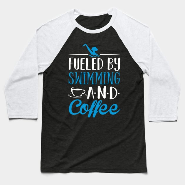 Fueled by Swimming and Coffee Baseball T-Shirt by KsuAnn